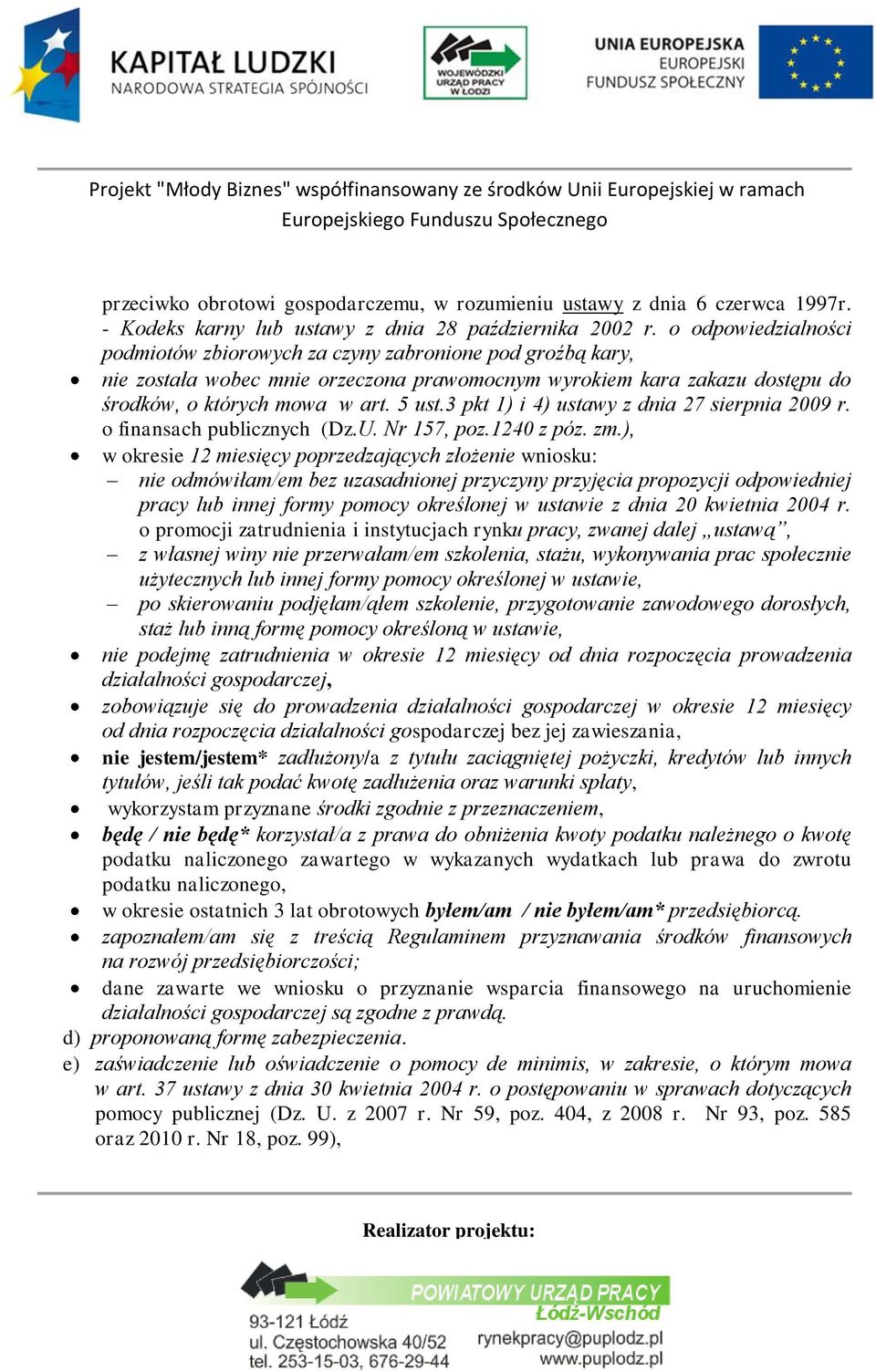 3 pkt 1) i 4) ustawy z dnia 27 sierpnia 2009 r. o finansach publicznych (Dz.U. Nr 157, poz.1240 z póz. zm.