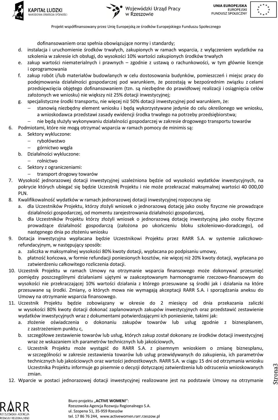 zakup wartości niematerialnych i prawnych zgodnie z ustawą o rachunkowości, w tym głównie licencje i oprogramowania f.