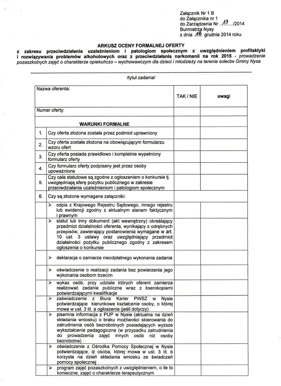 oraz z przeciwdziałania narkomanii na rok 2015 - prowadzenie pozaszl<olnych zajęć o charalfterze opiekuńczo - wycliowawczym dla dzieci i młodzieży na terenie sołectw Gminy Nysa /tytuł zadania/ Nazwa