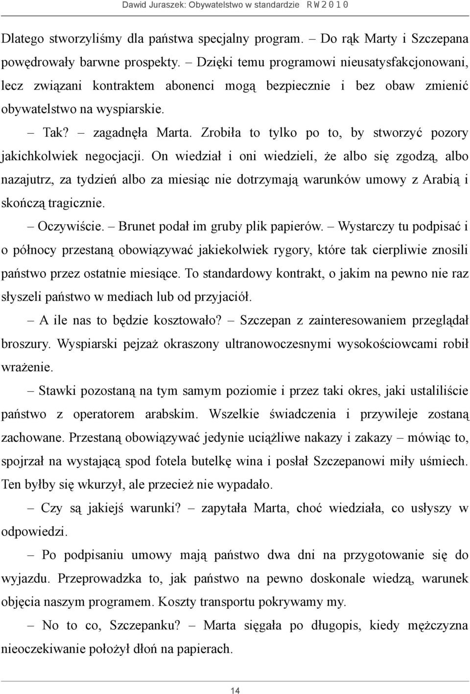 Zrobiła to tylko po to, by stworzyć pozory jakichkolwiek negocjacji.