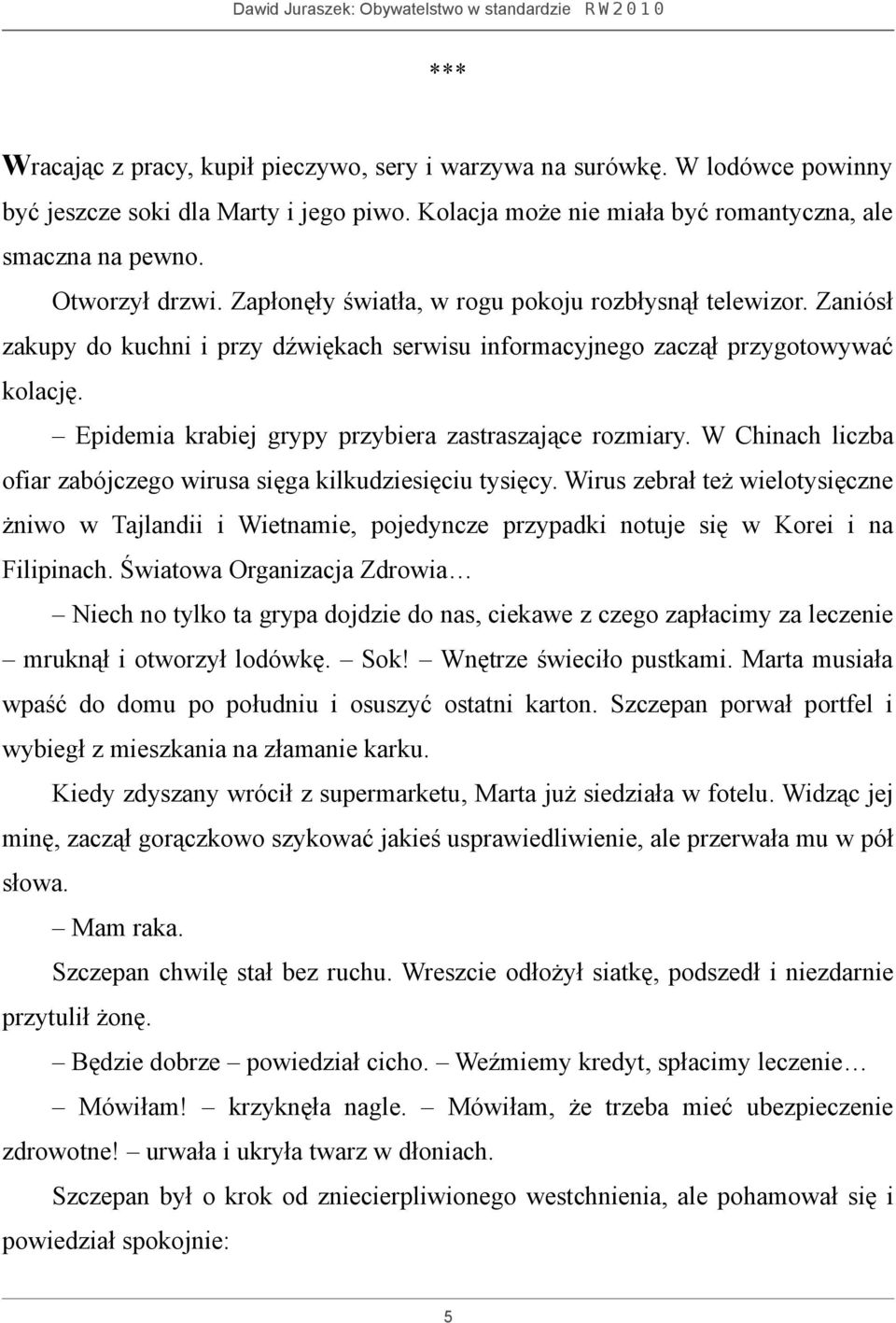 Epidemia krabiej grypy przybiera zastraszające rozmiary. W Chinach liczba ofiar zabójczego wirusa sięga kilkudziesięciu tysięcy.