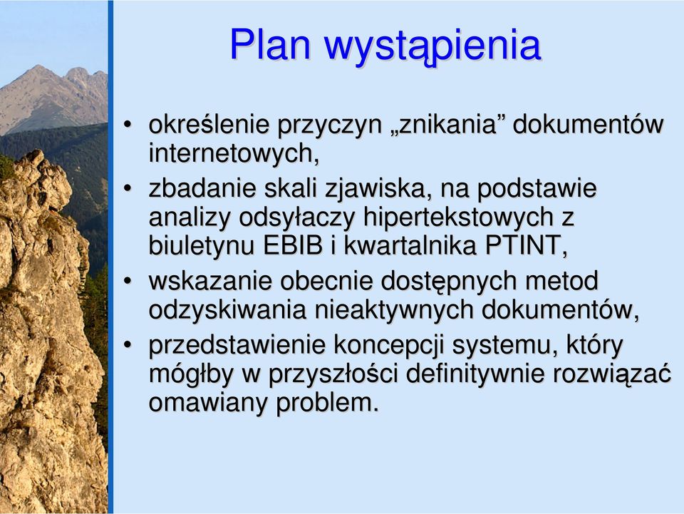 PTINT, wskazanie obecnie dostępnych metod odzyskiwania nieaktywnych dokumentów,