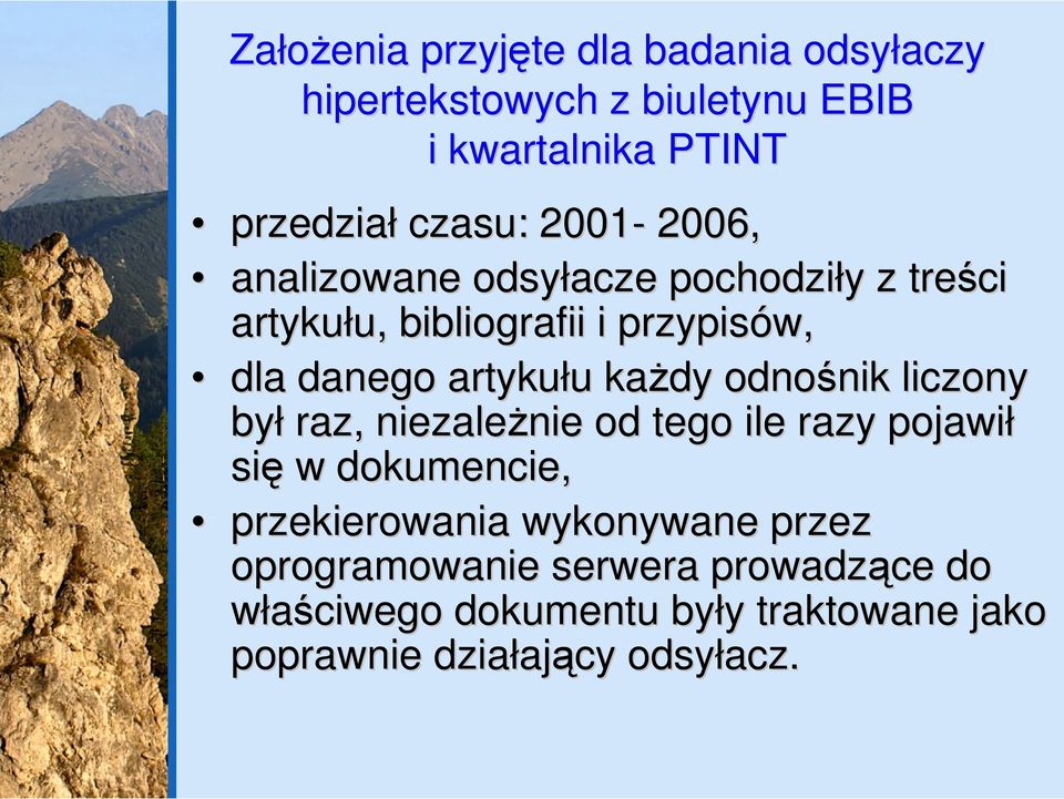 każdy odnośnik nik liczony był raz, niezależnie od tego ile razy pojawił się w dokumencie, przekierowania