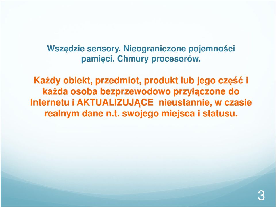 Każdy obiekt, przedmiot, produkt lub jego część i każda osoba