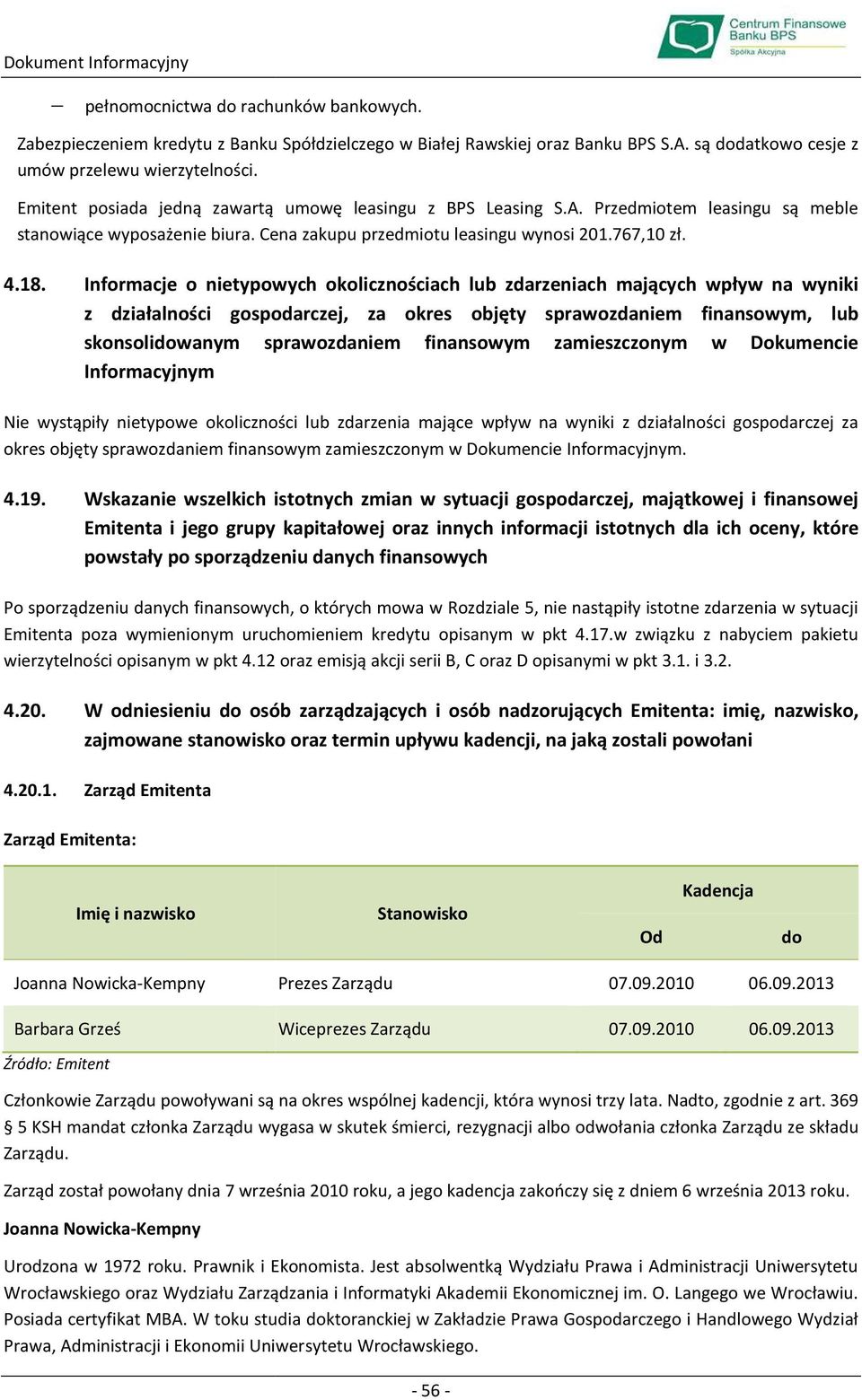 Informacje o nietypowych okolicznościach lub zdarzeniach mających wpływ na wyniki z działalności gospodarczej, za okres objęty sprawozdaniem finansowym, lub skonsolidowanym sprawozdaniem finansowym