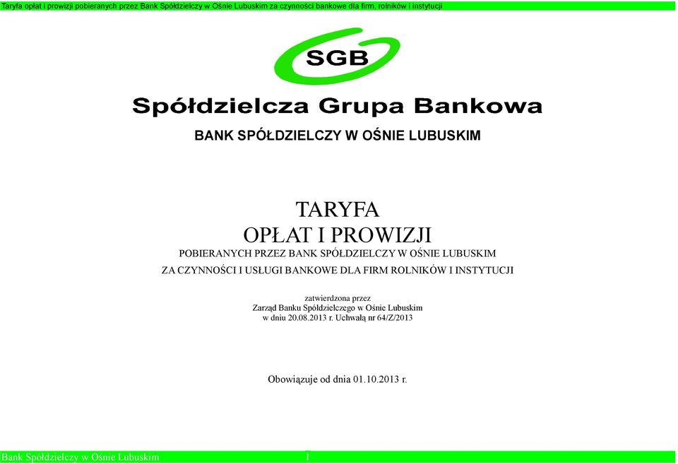 INSTYTUCJI zatwierdzona przez Zarząd Banku Spółdzielczego w Ośnie Lubuskim w dniu 20.