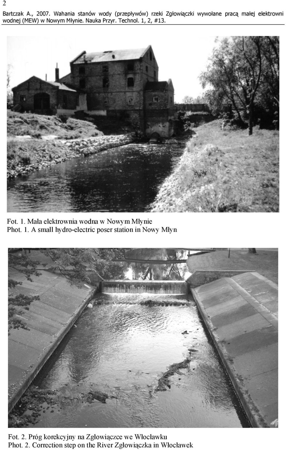 elektrowni Fot. 1. Mała elektrownia wodna w Nowym Młynie Phot. 1. A small hydro-electric poser station in Nowy Młyn Fot.