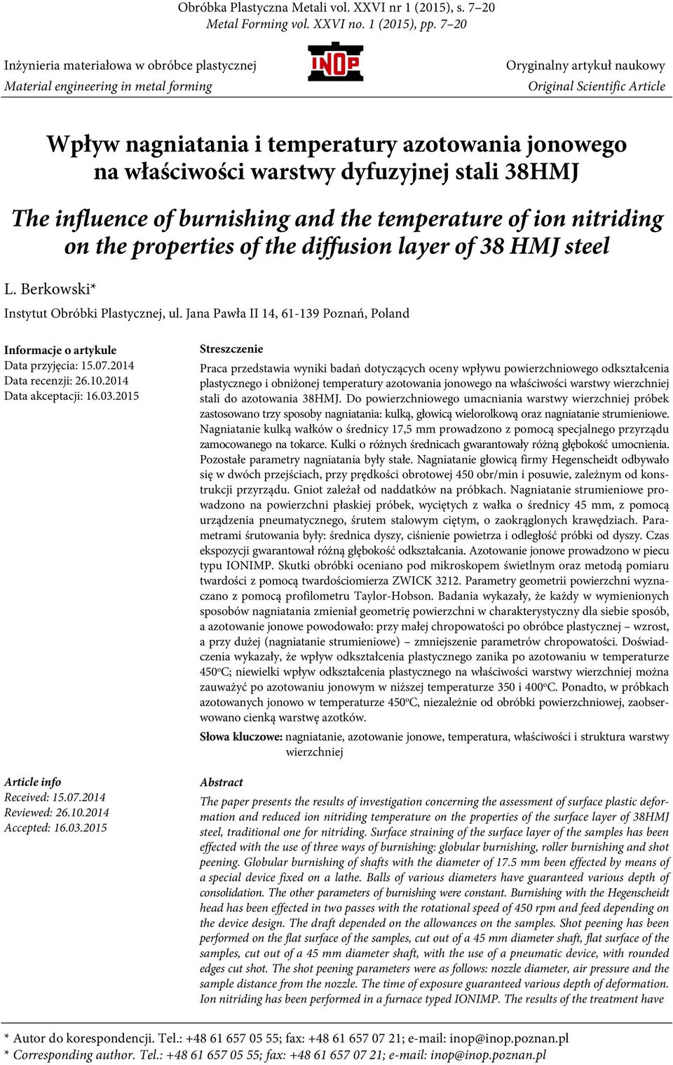 właściwości warstwy dyfuzyjnej stali 38HMJ The influence of burnishing and the temperature of ion nitriding on the properties of the diffusion layer of 38 HMJ steel L.