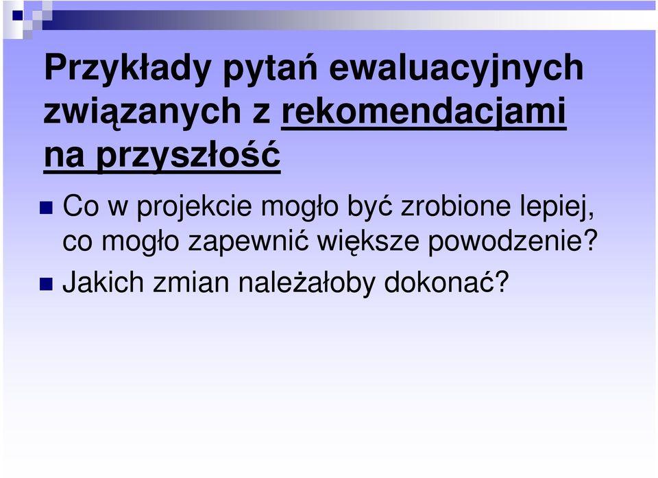 mogło być zrobione lepiej, co mogło zapewnić