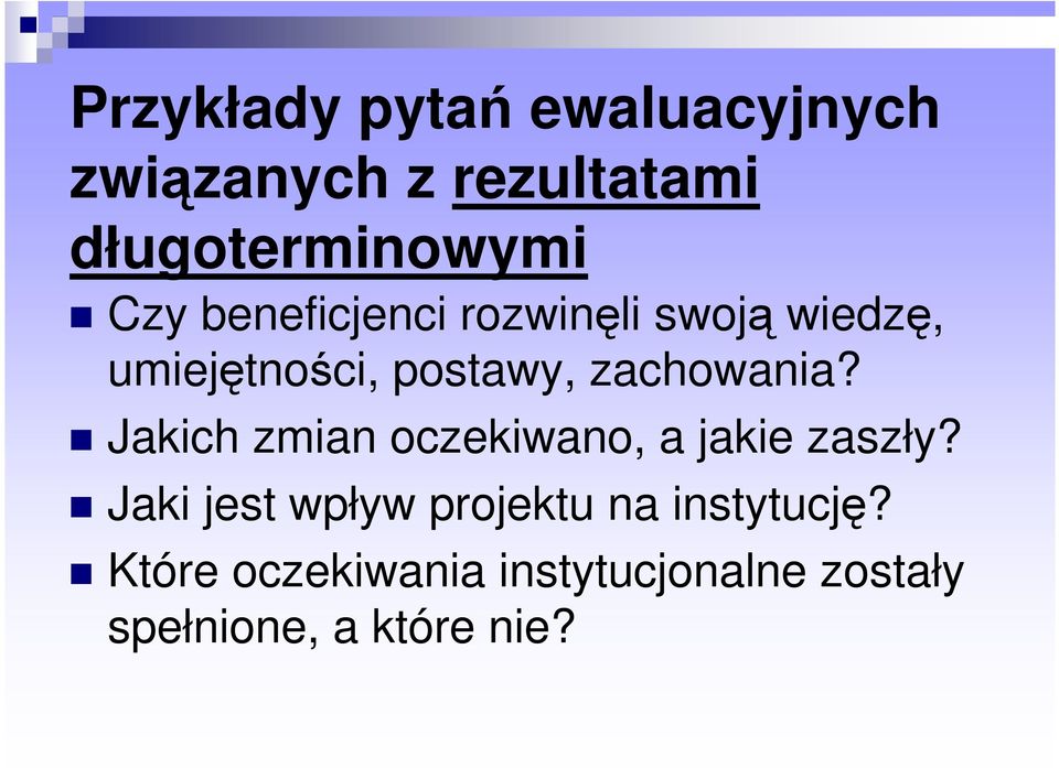 zachowania? Jakich zmian oczekiwano, a jakie zaszły?