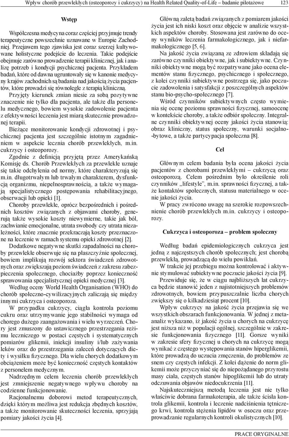 Takie podejście obejmuje zarówno prowadzenie terapii klinicznej, jak i analizę potrzeb i kondycji psychicznej pacjenta.