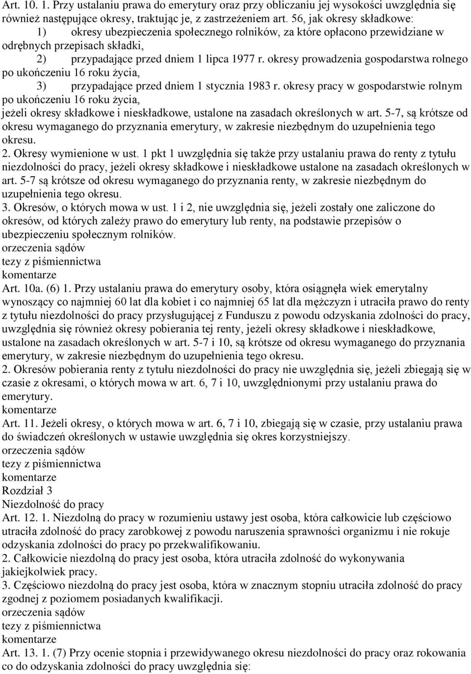 okresy prowadzenia gospodarstwa rolnego po ukończeniu 16 roku życia, 3) przypadające przed dniem 1 stycznia 1983 r.