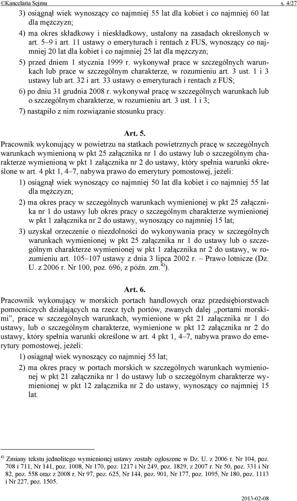 wykonywał prace w szczególnych warunkach lub prace w szczególnym charakterze, w rozumieniu art. 3 ust. 1 i 3 ustawy lub art. 32 i art.