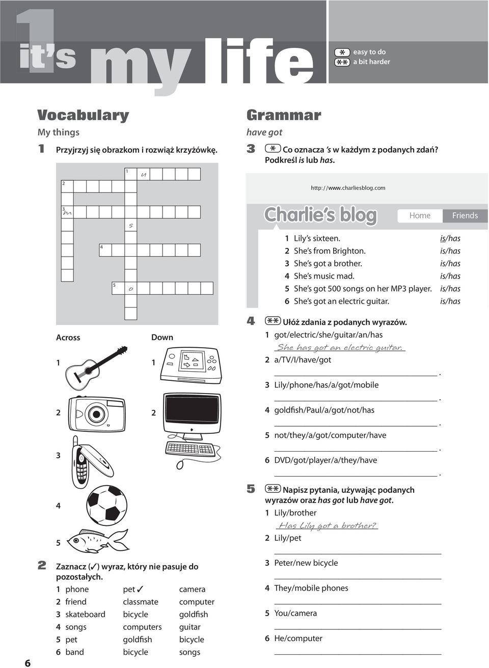is/has 5 She s got 500 songs on her MP3 player. is/has 6 She s got an electric guitar. is/has 6 Across 2 3 4 5 Down 2 Zaznacz ( ) wyraz, który nie pasuje do pozostałych.