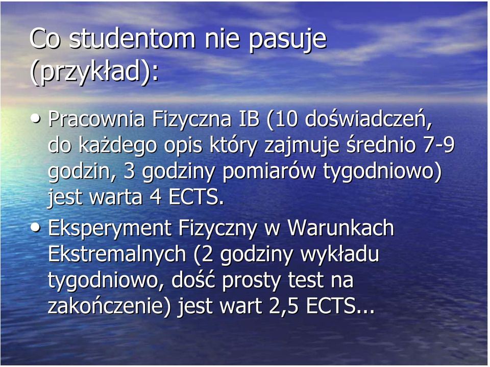 tygodniowo) jest warta 4 ECTS.