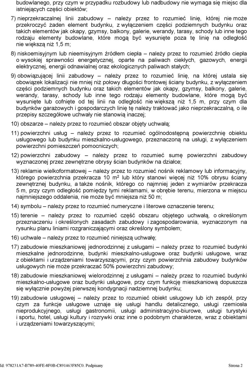 budowlane, które mogą być wysunięte poza tę linię na odległość nie większą niż 1,5 m; 8) niskoemisyjnym lub nieemisyjnym źródłem ciepła należy przez to rozumieć źródło ciepła o wysokiej sprawności