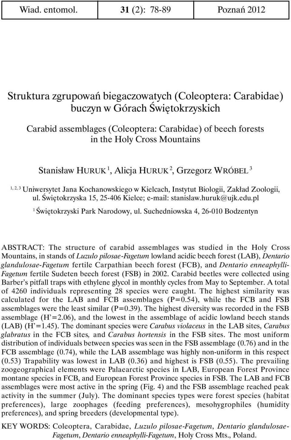 Mountains Stanisław HURUK 1, Alicja HURUK 2, Grzegorz WRÓBEL 3 1, 2, 3 Uniwersytet Jana Kochanowskiego w Kielcach, Instytut Biologii, Zakład Zoologii, ul.