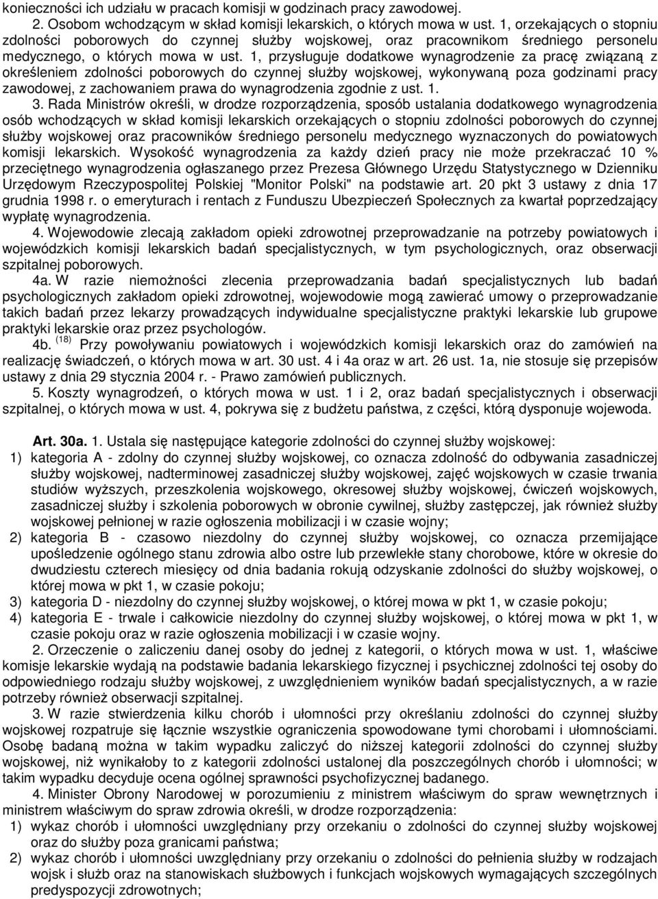 1, przysługuje dodatkowe wynagrodzenie za prac zwizan z okreleniem zdolnoci poborowych do czynnej słuby wojskowej, wykonywan poza godzinami pracy zawodowej, z zachowaniem prawa do wynagrodzenia