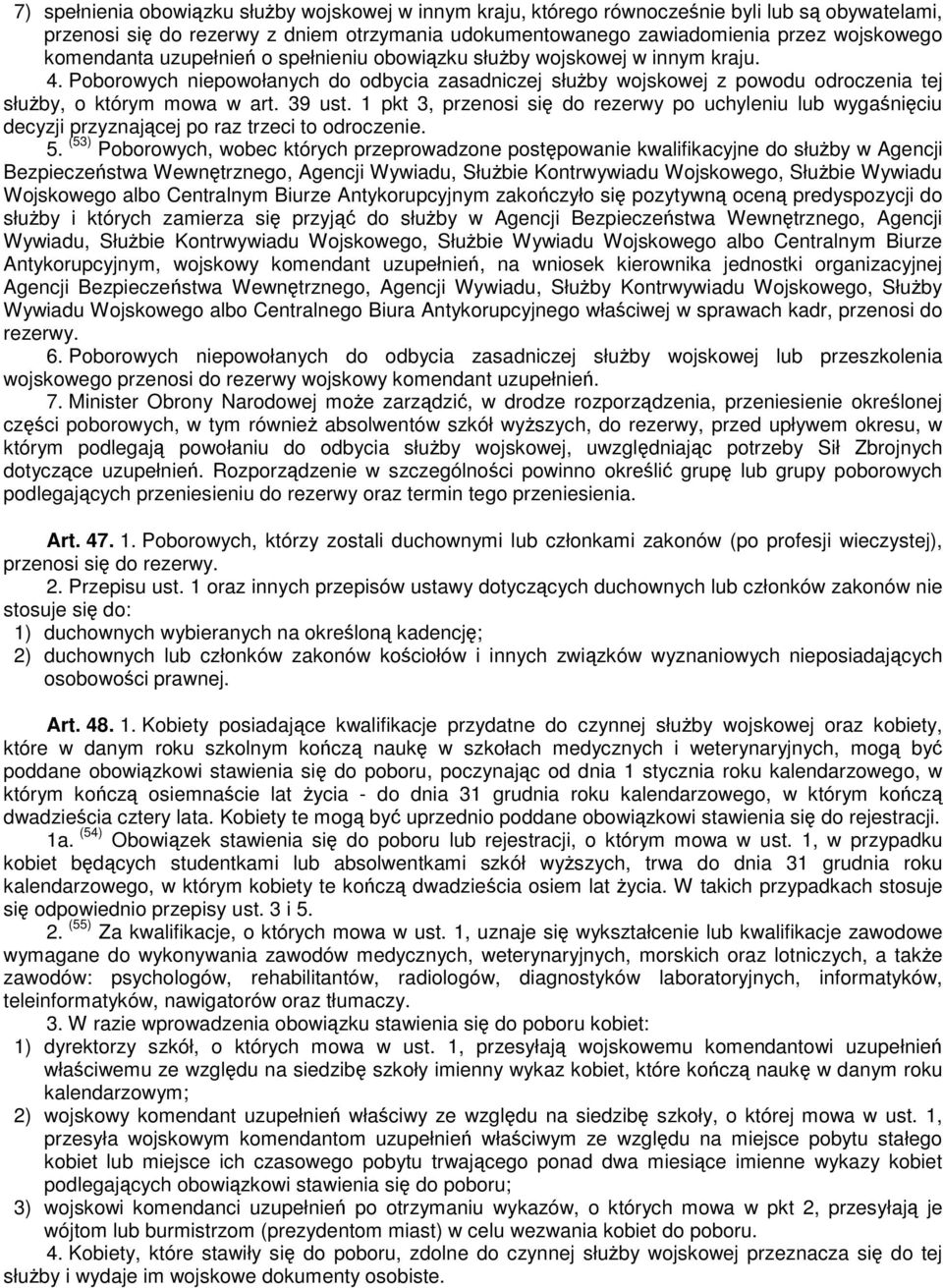 1 pkt 3, przenosi si do rezerwy po uchyleniu lub wyganiciu decyzji przyznajcej po raz trzeci to odroczenie. 5.