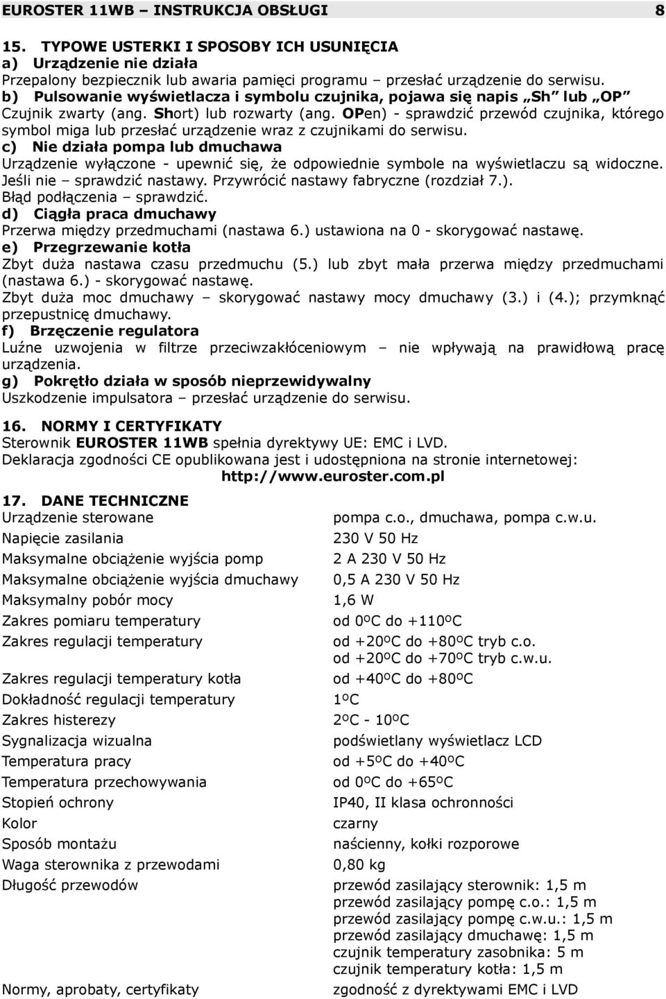 OPen) - sprawdzić przewód czujnika, którego symbol miga lub przesłać urządzenie wraz z czujnikami do serwisu.