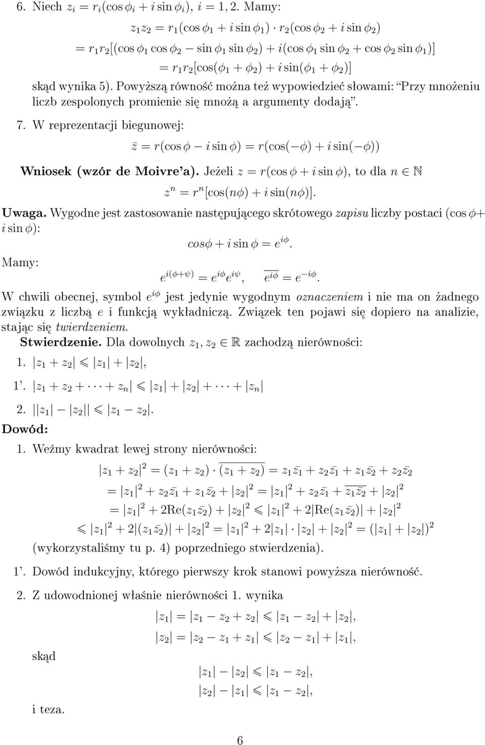 wyika 5). Powy»s rówo± mo»a te» wypowiedie sªowami: Pry mo»eiu licb espoloych promieie si mo» a argumety dodaj. 7.