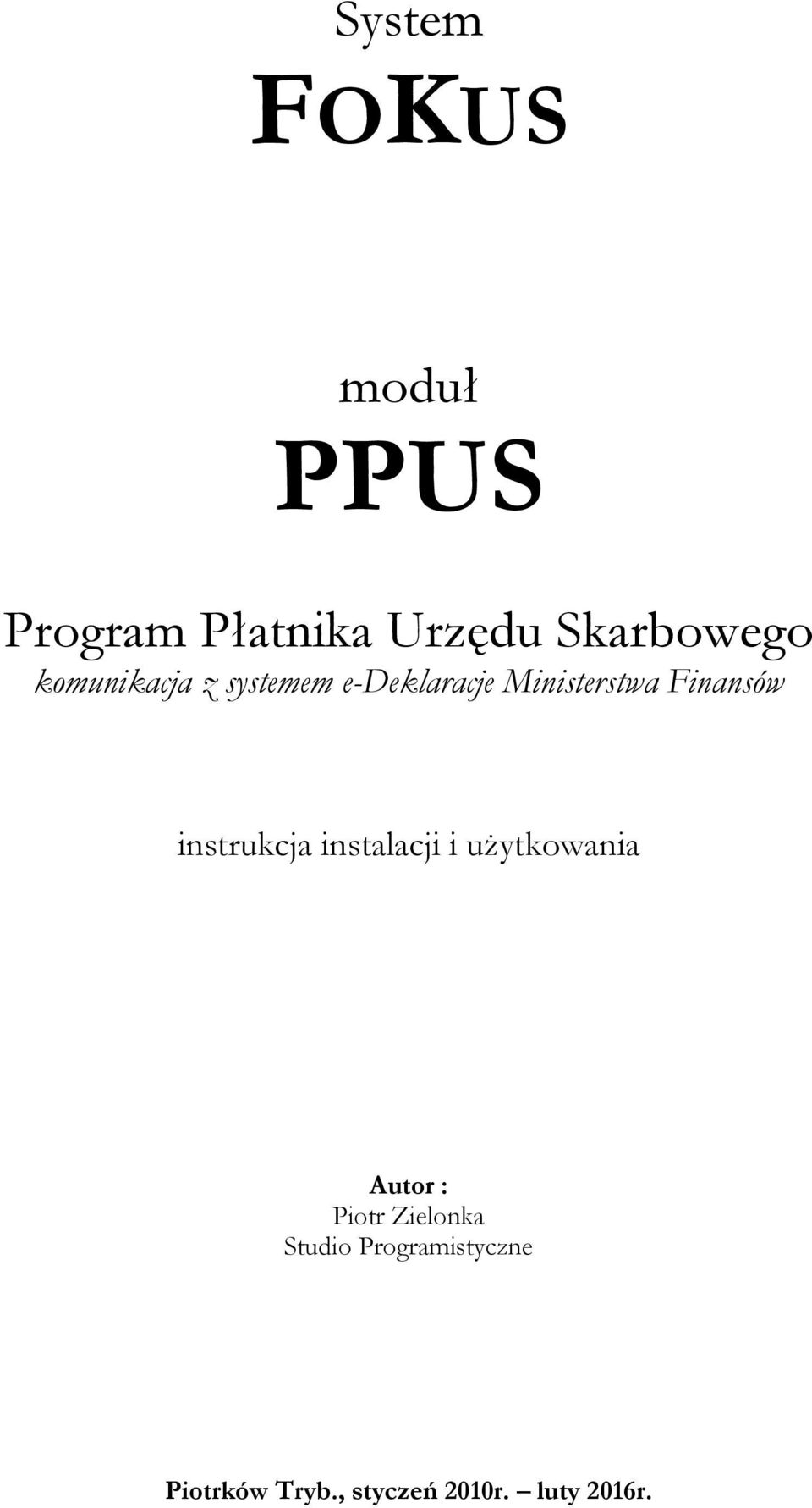 instrukcja instalacji i użytkowania Autor : Piotr Zielonka