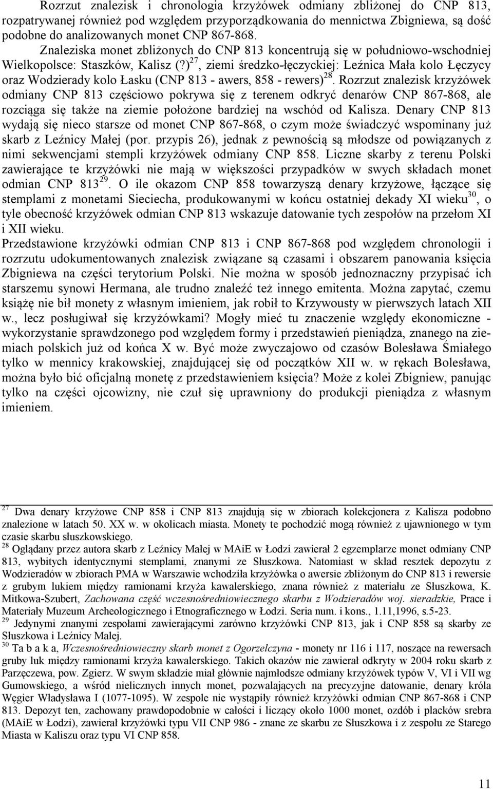 ) 27, ziemi średzko-łęczyckiej: Leźnica Mała kolo Łęczycy oraz Wodzierady kolo Łasku (CNP 813 - awers, 858 - rewers) 28.