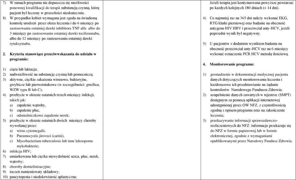 ostatniej dawki tocilizumabu, albo do 12 miesięcy po zastosowaniu ostatniej dawki rytuksymabu. 2.