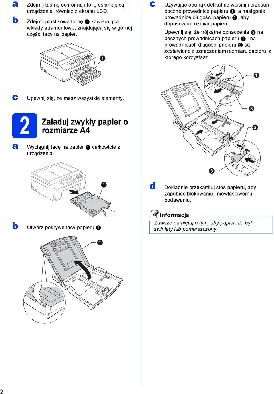 Upewnij się, że trójkątne oznzeni n oznyh prownih ppieru i n prownih ługośi ppieru są zestwione z oznzeniem rozmiru ppieru, z którego korzystsz.