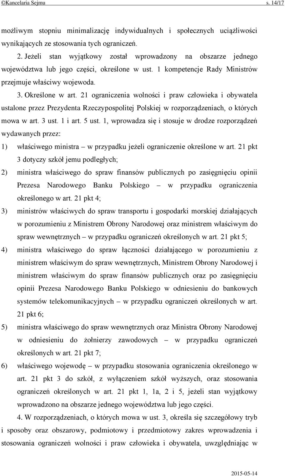 21 ograniczenia wolności i praw człowieka i obywatela ustalone przez Prezydenta Rzeczypospolitej Polskiej w rozporządzeniach, o których mowa w art. 3 ust. 1 i art. 5 ust.