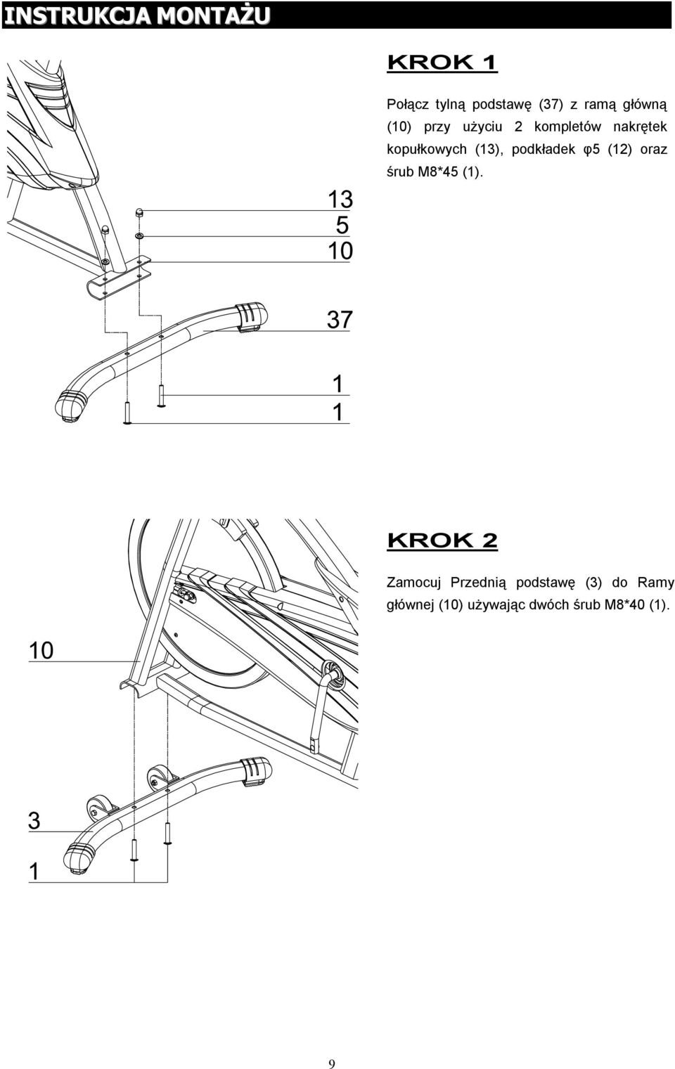 podkładek φ5 () oraz śrub M8*45 ().