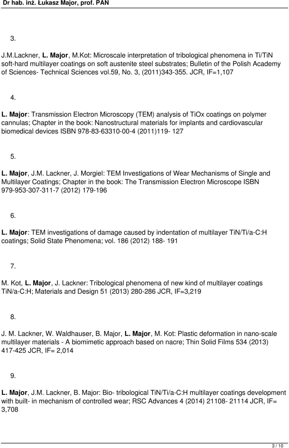 59, No. 3, (2011)343-355. JCR, IF=1,107 4. L.