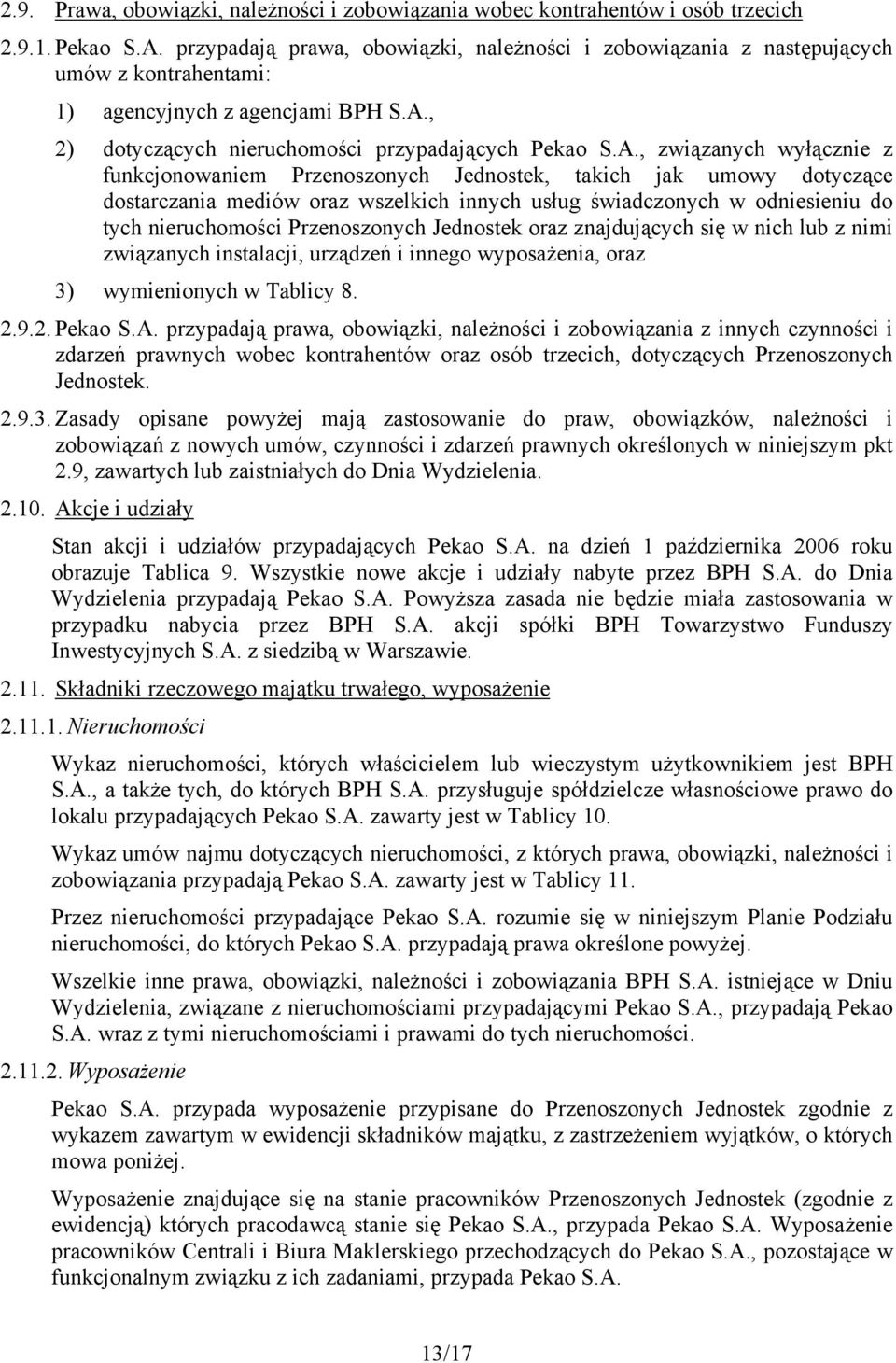 , 2) dotyczących nieruchomości przypadających Pekao S.A.