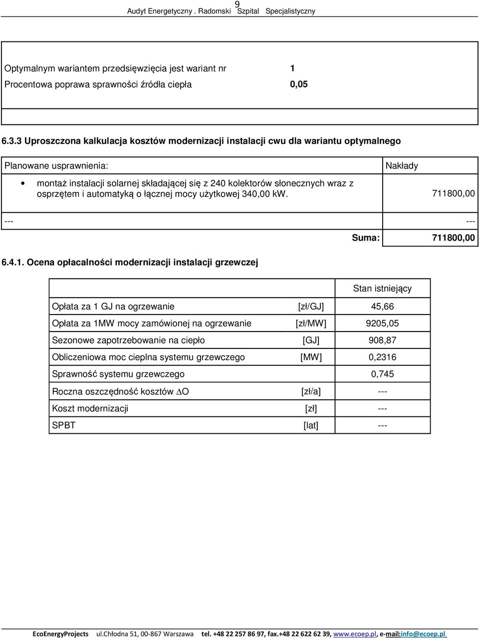 osprzętem i automatyką o łącznej mocy użytkowej 340,00 kw. 711