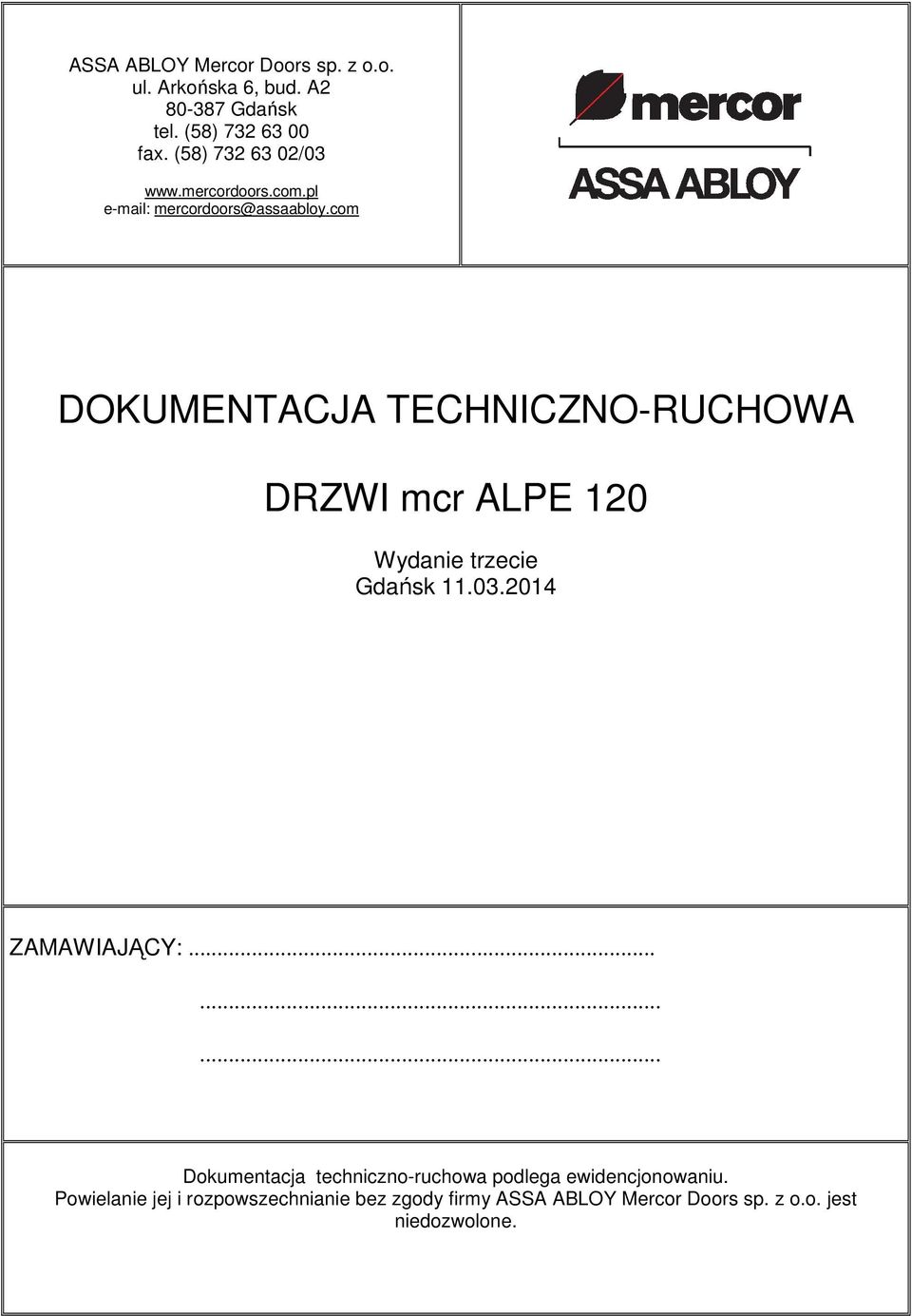 com DOKUMENTACJA TECHNICZNO-RUCHOWA DRZWI mcr ALPE 20 Wydanie trzecie Gdańsk.03.204 ZAMAWIAJĄCY:.