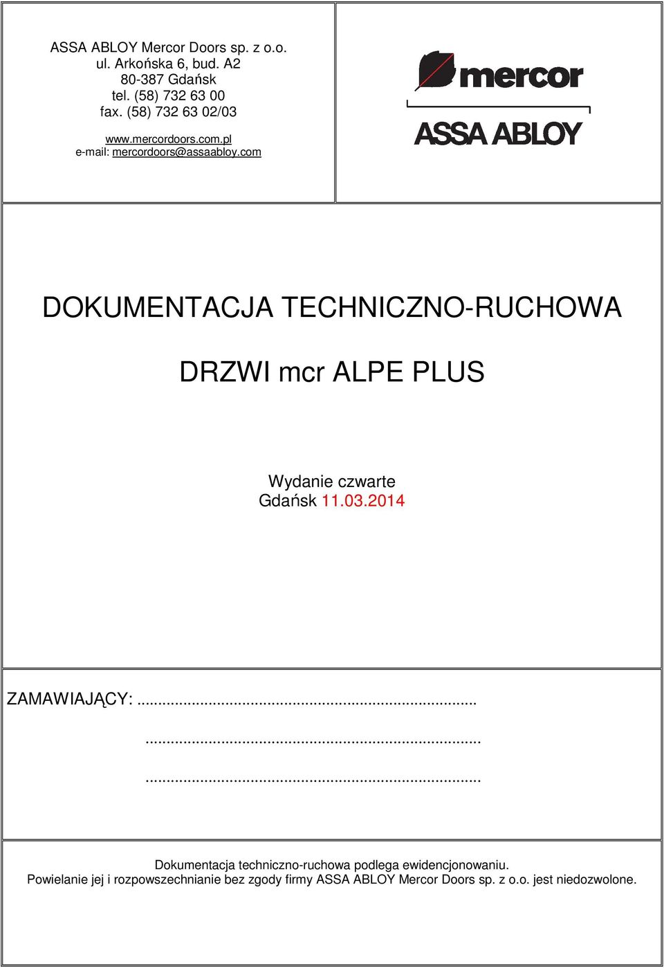 com DOKUMENTACJA TECHNICZNO-RUCHOWA DRZWI mcr ALPE PLUS Wydanie czwarte Gdańsk 11.03.2014 ZAMAWIAJĄCY:.