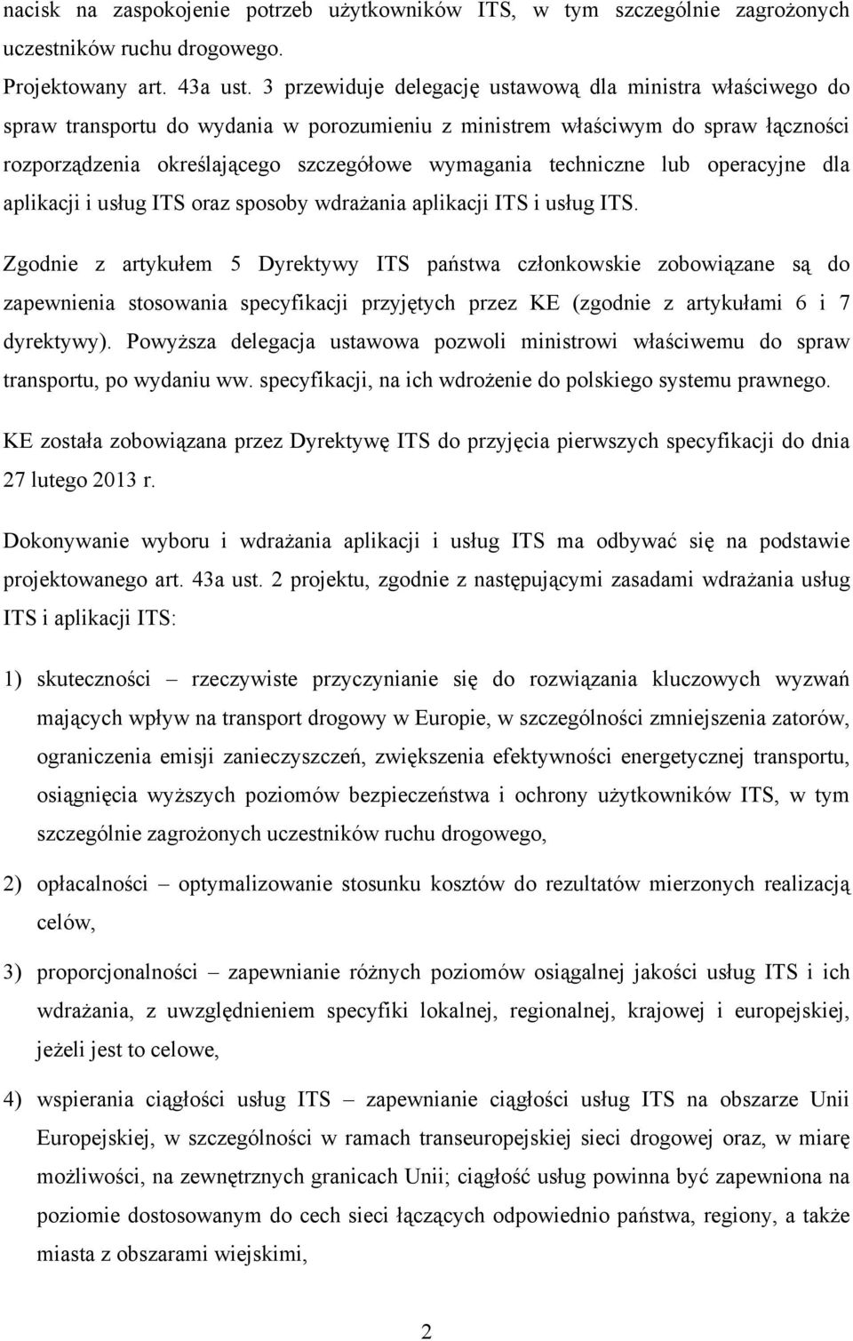 techniczne lub operacyjne dla aplikacji i usług ITS oraz sposoby wdrażania aplikacji ITS i usług ITS.