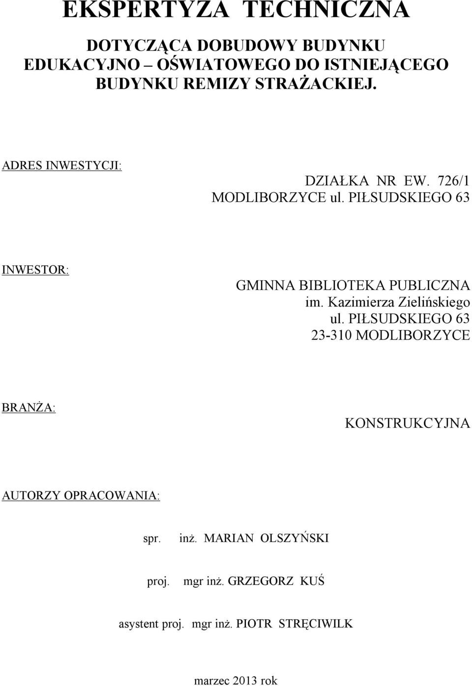 7/ MODLIBORZYCE INWESTOR: -0 MODLIBORZYCE BRANŻA: KONSTRUKCYJNA AUTORZY OPRACOWANIA: