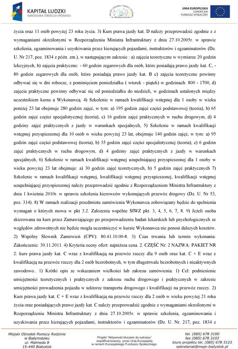 C, - 80 godzin zegarowych dla osób, które posiadają prawo jazdy kat.