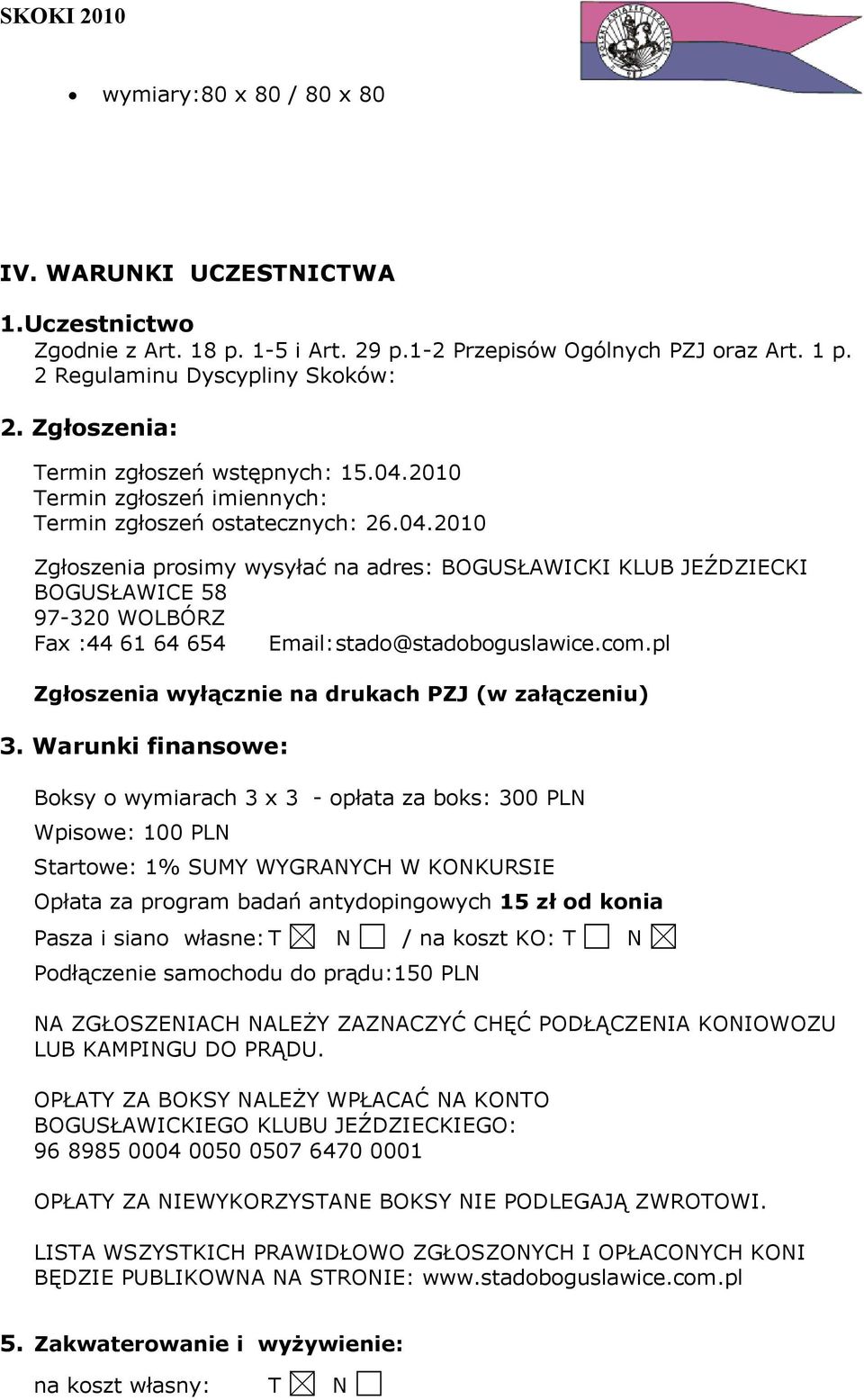 com.pl Zgłoszenia wyłącznie na drukach PZJ (w załączeniu) 3.