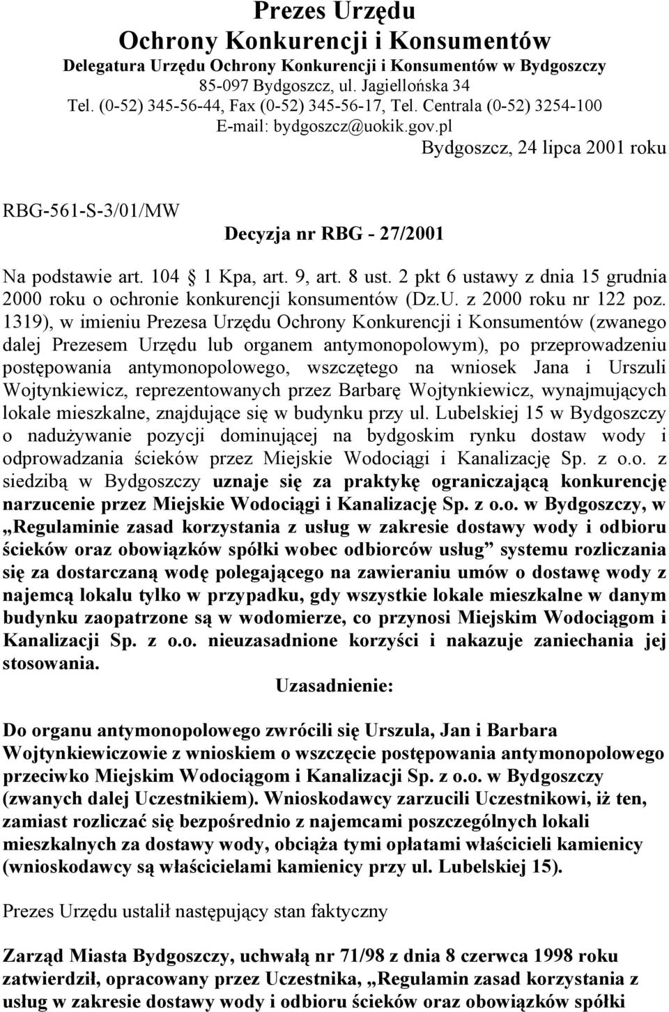 2 pkt 6 ustawy z dnia 15 grudnia 2000 roku o ochronie konkurencji konsumentów (Dz.U. z 2000 roku nr 122 poz.