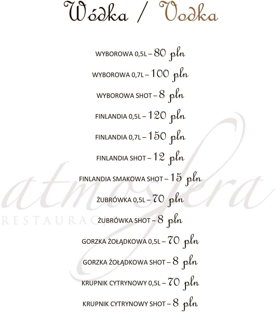 SMAKOWA SHOT 15 pln ŻUBRÓWKA 0,5L 70 pln ŻUBRÓWKA SHOT 8 pln GORZKA ŻOŁĄDKOWA 0,5L