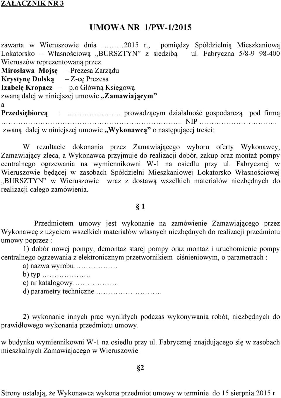 o Główną Księgową zwaną dalej w niniejszej umowie Zamawiającym a Przedsiębiorcą :. prowadzącym działalność gospodarczą pod firmą.. NIP.