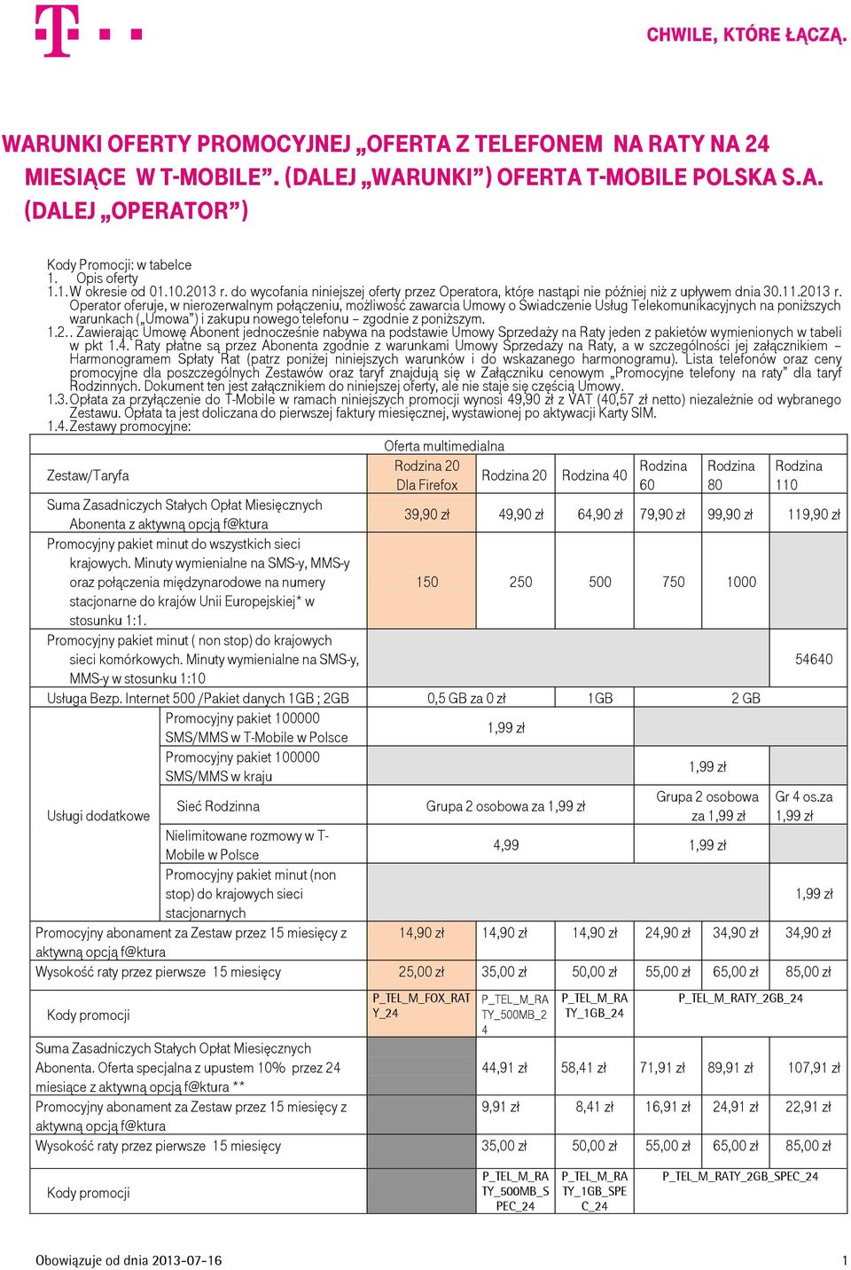 do wycofania niniejszej oferty przez Operatora, które nastąpi nie później niż z upływem dnia 30.11.2013 r.