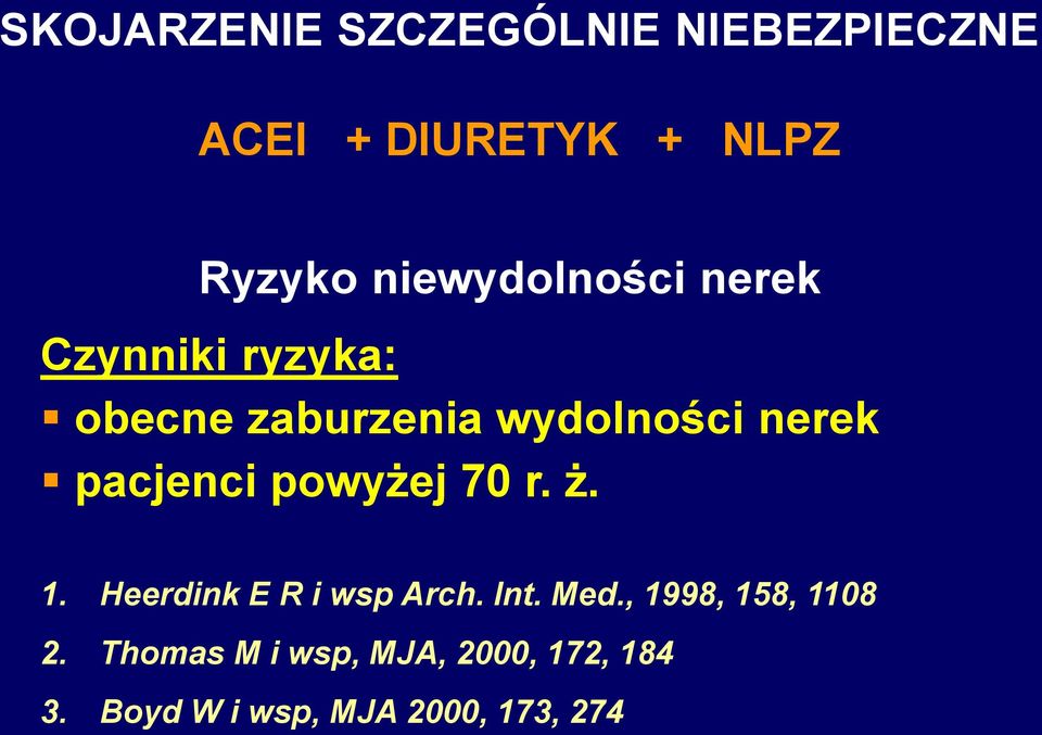 pacjenci powyżej 70 r. ż. 1. Heerdink E R i wsp Arch. Int. Med.