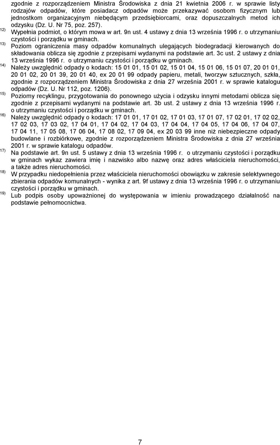 Wypełnia podmiot, o którym mowa w art. 9n ust. 4 ustawy z dnia 13 września 1996 r. o utrzymaniu czystości i porządku w gminach.