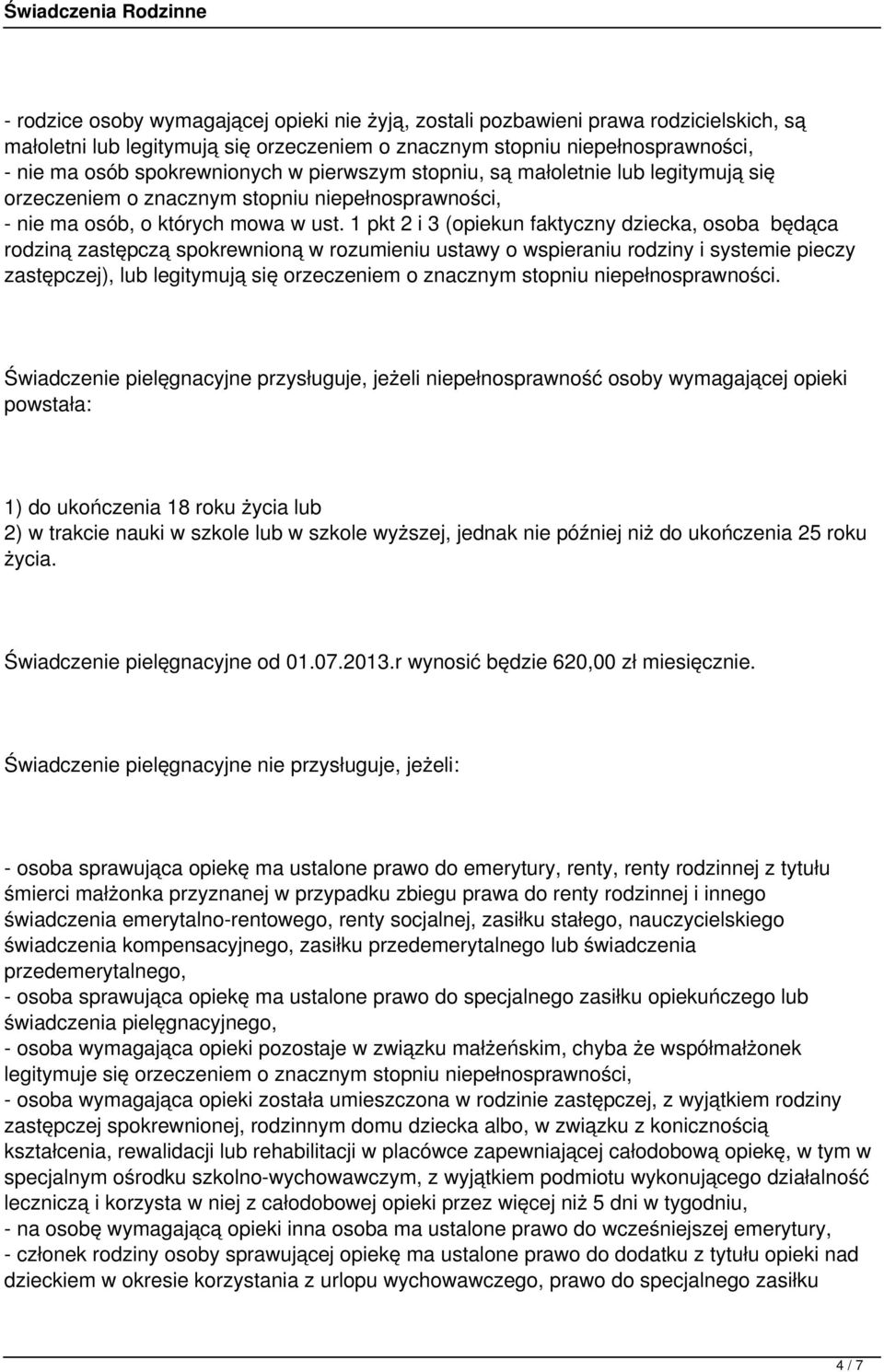 1 pkt 2 i 3 (opiekun faktyczny dziecka, osoba będąca rodziną zastępczą spokrewnioną w rozumieniu ustawy o wspieraniu rodziny i systemie pieczy zastępczej), lub legitymują się orzeczeniem o znacznym