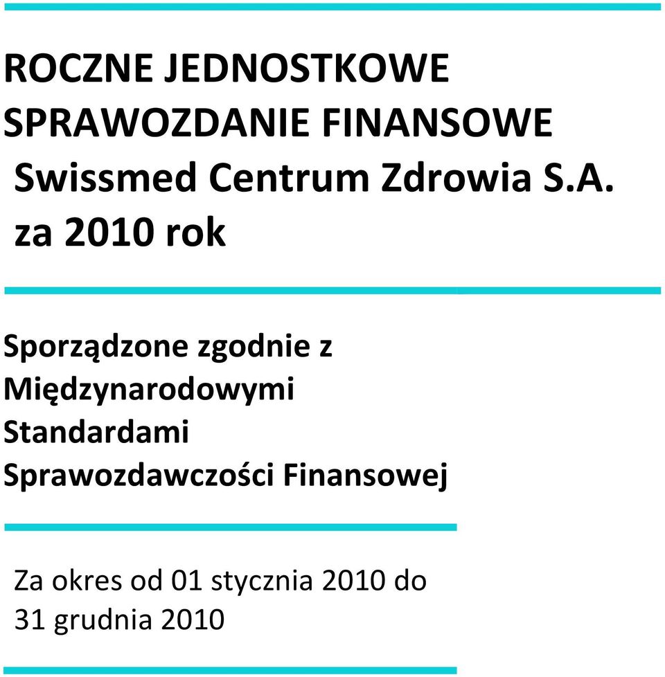 za 2010 rok Sporządzone zgodnie z Międzynarodowymi