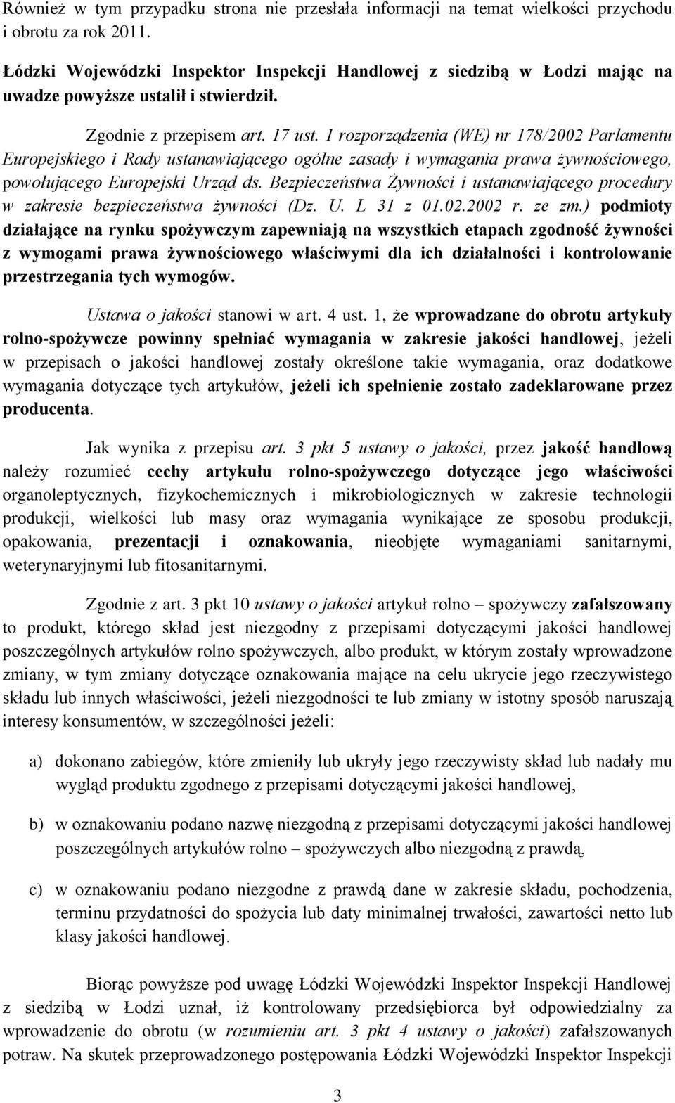 1 rozporządzenia (WE) nr 178/2002 Parlamentu Europejskiego i Rady ustanawiającego ogólne zasady i wymagania prawa żywnościowego, powołującego Europejski Urząd ds.