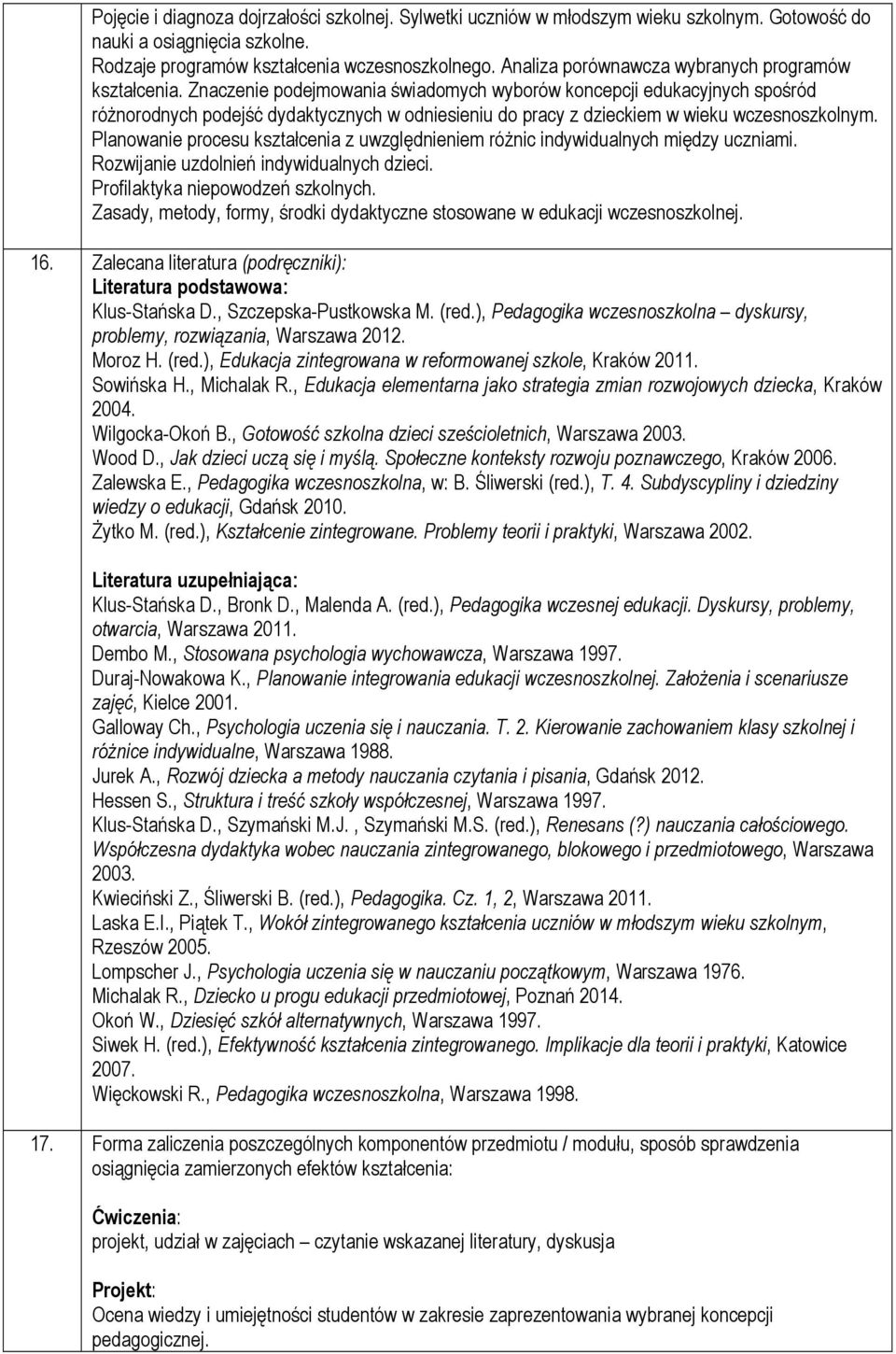 Znaczenie podejmowania świadomych wyborów koncepcji edukacyjnych spośród różnorodnych podejść dydaktycznych w odniesieniu do pracy z dzieckiem w wieku wczesnoszkolnym.